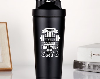 Il tuo corpo sente tutto ciò che dice la tua mente Shaker per proteine / Regalo per palestra Regalo per allenamento per amico in palestra Shaker per proteine con Shaker Ball