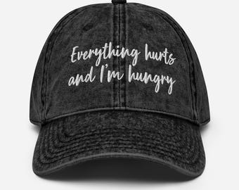 Everything Hurts and I’m Hungry Hat – Funny Gym Quote Vintage Cotton Dad Cap