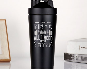 No necesito terapia Todo lo que necesito es la botella agitadora de proteínas del gimnasio / Agitadores de proteínas para Gym Bro / Taza agitadora de proteínas Regalo de entrenamiento físico