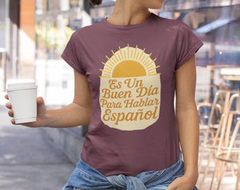 Es Un Buen Día Para Hablar Español Shirt: Retro Spanish Teacher Tee