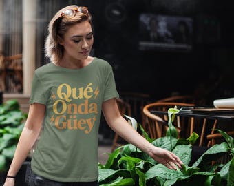 Qué Onda Güey T-Shirt: Funny Retro Latino Slang Tee