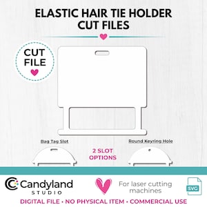 May include: Digital cut file for an elastic hair tie holder featuring a rectangular design with a top slot, plus two additional options including a bag tag slot and a round keyring hole. The graphic includes the text ELASTIC HAIR TIE HOLDER CUT FILES, CUT FILE, Bag Tag Slot, Round Keyring Hole, 2 SLOT OPTIONS, Candyland Studio, For laser cutting machines, SVG, and DIGITAL FILE - NO PHYSICAL ITEM - COMMERCIAL USE.
