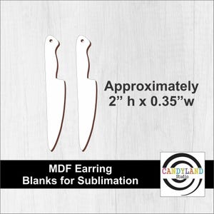 May include: Two white MDF earring blanks in the shape of a knife, with brown edges. The text "Approximately 2" h x 0.35"w" is displayed. The text "MDF Earring Blanks for Sublimation" is also visible.