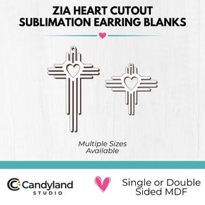 May include: Two white Zia heart cutout sublimation earring blanks in different sizes. The text reads: ZIA HEART CUTOUT SUBLIMATION EARRING BLANKS, Multiple Sizes Available, Candyland Studio, and Single or Double Sided MDF with a small pink heart icon.