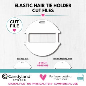 May include: A digital cut file for an elastic hair tie holder featuring a circular design with a central rectangular cutout. The graphic displays two slot options, a bag tag slot and a round keyring hole, with the text ELASTIC HAIR TIE HOLDER CUT FILES.