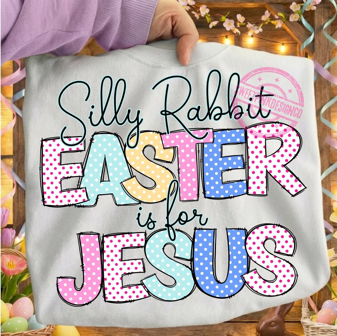 Faith The Rabbit Silly Rabbit Easter Faith PNG, Colorful Polka Dot Typography, Easter is ...