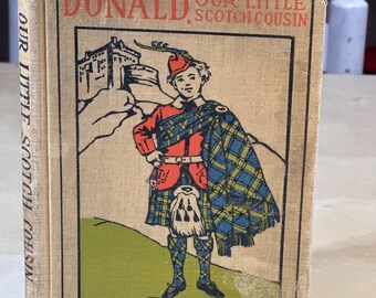 RARE 1909 Fourth Edition DONALD Our Little SCOTCH Cousin Blanche McManus Hardcover Antique