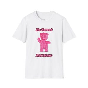 Cute Candy-Themed T-Shirt, Be Sweet Not Sour Shirt, Fun Gift for Candy Lovers, Playful Graphic Tee, Sweet Tooth Apparel