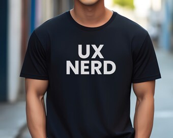 UX Nerd  Tshirt, Design Shirt, UI Shirt, UX Shirt, Ui/Ux Shirt, Art Shirt, Graphic Design Shirt, Web Design Shirt, Gifts for Him