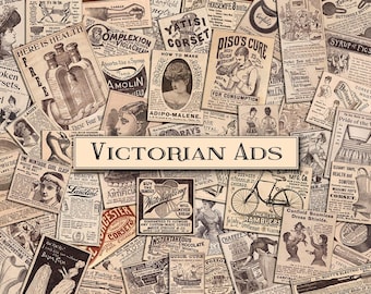 May include: A collage of vintage advertisements from the Victorian era. The ads feature products such as corsets, beauty products, and household goods. The text in the ads is in a variety of fonts and styles, and the images are often black and white.