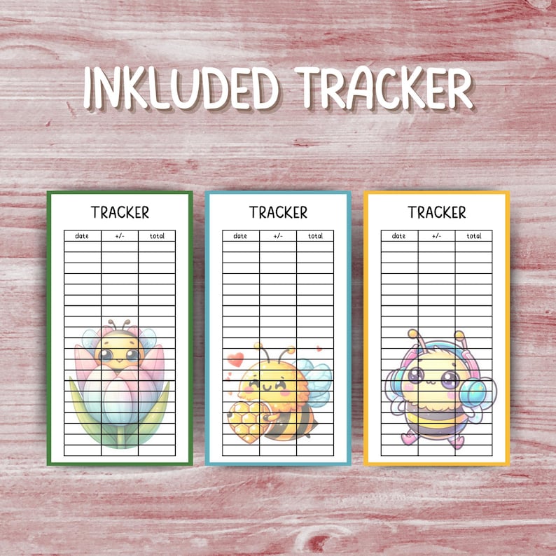 May include: Three colorful tracker cards with bee illustrations. Each card has a different border color: green, blue, and yellow. The cards are labeled "TRACKER" at the top and include sections for date, +/- and total. The text "INKLUDED TRACKER" is at the top.