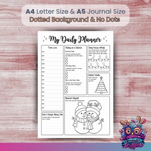 May include: A black and white daily planner with the text "My Daily Planner". The planner includes sections for time, tasks, water intake, and self-care. The bottom of the planner features a snowman illustration. The top of the planner has the text "A4 Letter Size & A5 Journal Size Dotted Background & No Dots".