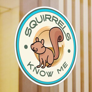 SQUIRREL STICKER, Kiss-Cut Vinyl Decals,Cute Squirrel with Funny Saying, Squirrels Know Me, Squirrel Lover Gift, Car Decal, Laptop Decals