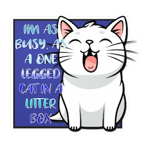 FUNNY CAT Sticker, Kiss-Cut Vinyl Decals, Funny Saying, Cat Lover Gift, Car Decal, Laptop Decal, Christmas GIft, Animal Lover Gift