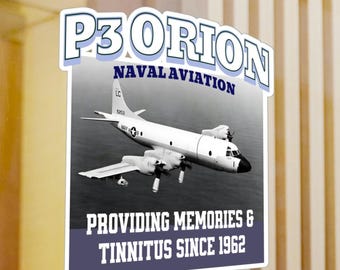 P 3 Orion Naval Aviation Sticker | Kiss-cut Vinyl Decal  |  Humorous Navy Veteran Personalized Gift