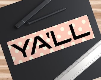 Bumper Stickers - Funny Southern Saying, 'Ya'll', Southern Humor, Car Decal, Laptop Sticker, Gift for Southerner, Country Charm
