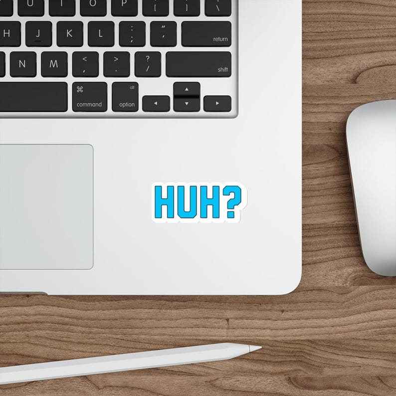 Diecut Stickers Funny 'huh' Quote Sticker, Humorous Decal for Laptop