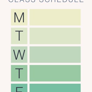 May include: A blank class schedule template with the days of the week listed: Monday, Tuesday, Wednesday, Thursday, and Friday. The background is a gradient of light yellow, light green, and dark green.