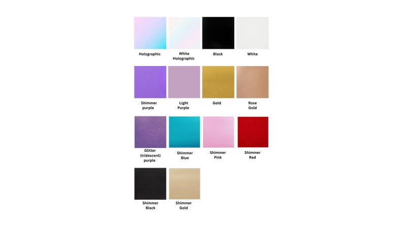 Puede incluir: Una cuadr&iacute;cula de catorce muestras de color cuadradas etiquetadas con sus respectivos acabados: Holographic, White Holographic, Black, White, Shimmer purple, Light Purple, Gold, Rose Gold, Glitter iridescent purple, Shimmer Blue, Shimmer Pink, Shimmer Red, Shimmer Black y Shimmer Gold.