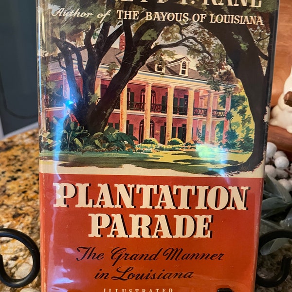 Vintage 1945 Plantation Parade - The Grand Manner in Louisiana book by Barnett T. Kane Illustrated Like New Condition with Dust Jacket
