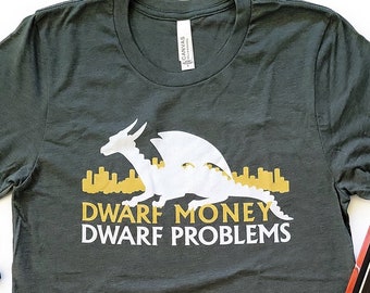 Dwarf Money Dwarf Problems Shirt, Dungeons and Dragons Shirt, D&D funny shirt