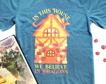 In This House We Believe In Dragons Shirt, Cute Geeky Shirt, Dungeons and Dragons Shirt, D&D Shirt
