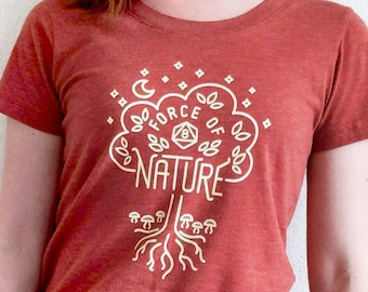Force of Nature Women's Shirt, Druid Girls Shirt, Dungeons and Dragons Women's Shirt