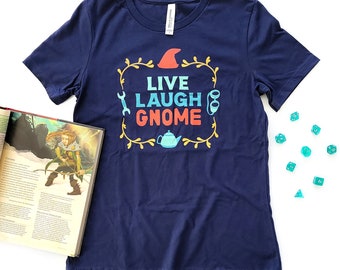 Live Laugh Gnome Shirt: Women's Dungeons and Dragons Tee