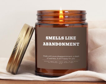 Smells Like Abandonment Funny Candle Retirement Present Candle Moving Away Gift Coworker Leaving Goodbye Candle for Coworker Gift for Friend