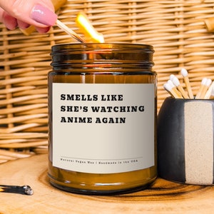 Smells like She’s Watching Anime Again Anime Candle Gift Funny Candle Birthday Gift For Her Anime Lover Gift For Friend Anime Fan Manga Gift