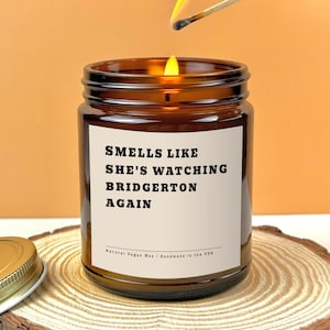 Smells Like She&#39;s Watching Bridgerton Again Candle Lady Whistledown Fanfiction Merch Smutty Book Gift Regency Era Gift Personalized Candle