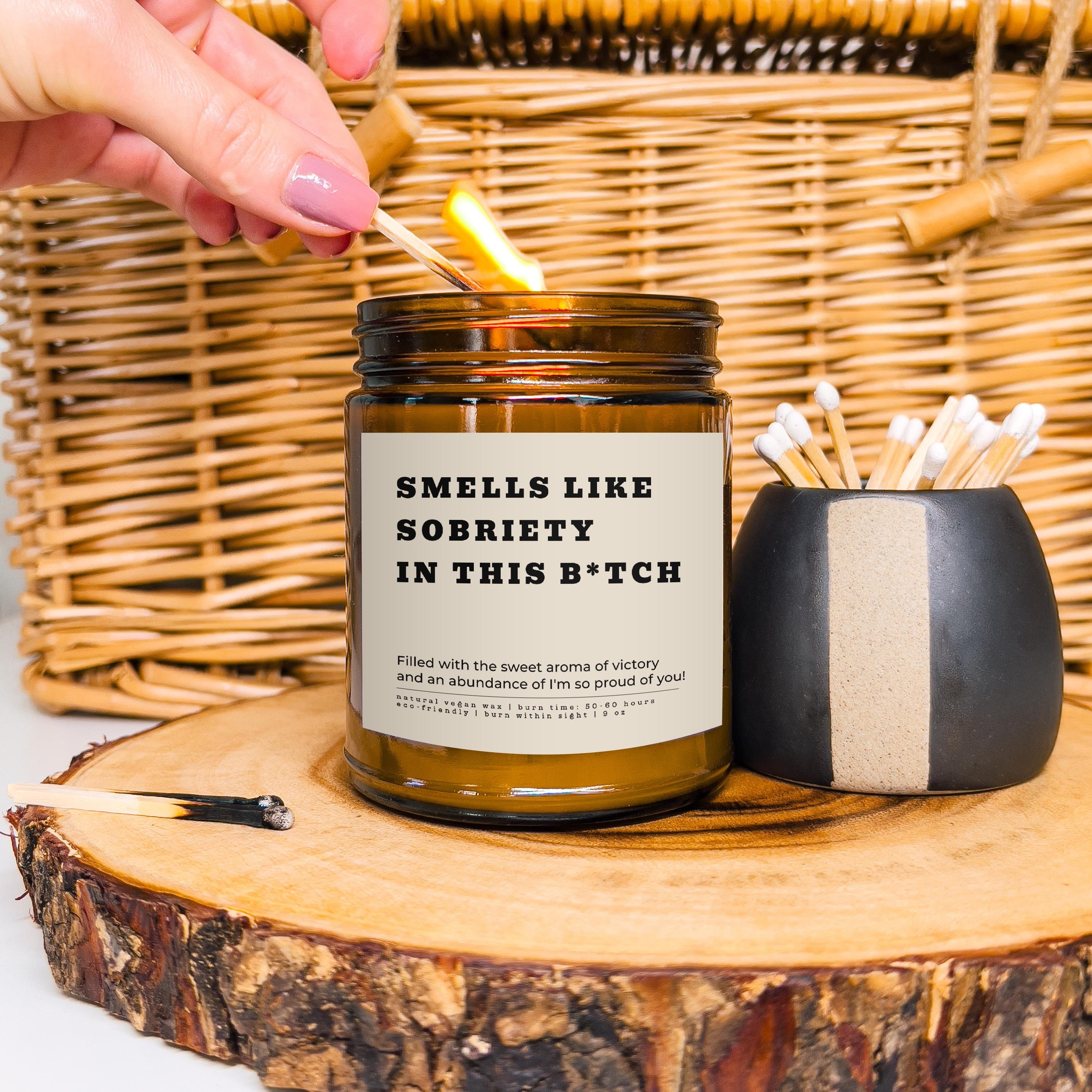 Smells Like Sobriety In This Bitch Candle Sober Gift Sobriety Gift Sobriety Celebration Sobriety Anniversary Addiction Recovery Candle Gift