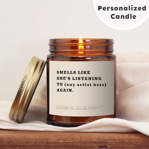 Smells Like She&#39;s Listening (any artist) Again Music Lover Candle Funny Candle Music Fan Gifts Personalized Candle Gift For Friend Bestie