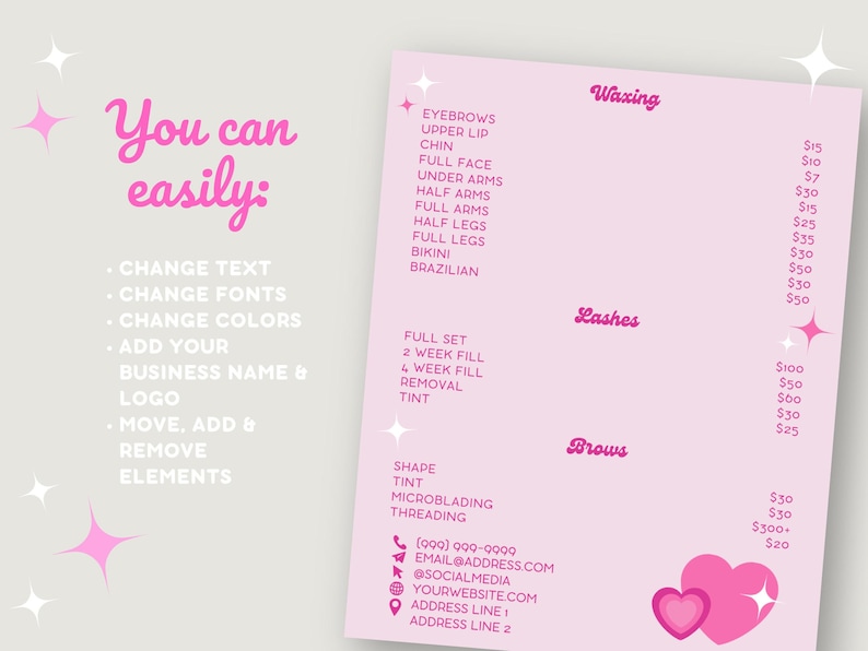 You can easily change text, change fonts, change colors, add your business name and logo, and move, add and remove elements.