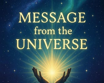 Puede incluir: Imagen artística con el texto "MESSAGE from the UNIVERSE" en letras doradas. El fondo es un cielo nocturno azul oscuro con estrellas y una luz brillante que emana del centro, con dos manos que se extienden hacia ella.