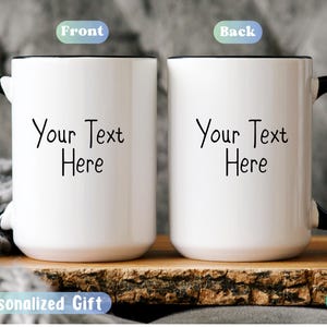 Custom Text Coffee Mug Personalized Coffee Mug Custom Text Mug with Your Words Coffee mug with photo Design your own Mug Bulk Logo Mug
