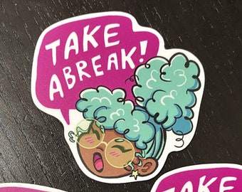Take A Break! | Cute Waterproof Vinyl Sticker