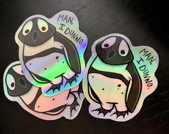 Man, I Dunno Penguin - Holographic Pop Art Vinyl Sticker