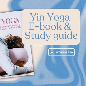 May include: The image features a book titled "Yin Yoga: A Guide to Teaching the Practice of Surrender" with a person resting on a bolster. Beside the book is a graphic that reads "Yin Yoga E-book & Study guide" with a "Download Now" button.