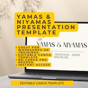 Puede incluir: Una pantalla de portátil que muestra una plantilla de presentación titulada Yamas & Niyamas. La pantalla muestra texto que incluye Intention e Inner Discipline. Las superposiciones amarillas contienen texto: Yamas & Niyamas Presentation Template, Great for workshops or trainings, Editable Canva template, No Canva Pro needed, Instant access y Editable Canva template.