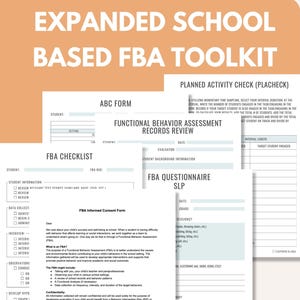 May include: A toolkit with the title "EXPANDED SCHOOL BASED FBA TOOLKIT" in orange text. The toolkit includes forms for ABC, FBA Checklist, Functional Behavior Assessment Records Review, FBA Questionnaire, and FBA Informed Consent.