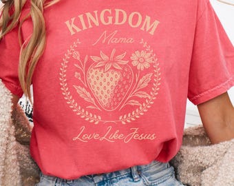 Kingdom Mama Christian Shirt. Love Like Jesus. Vintage Strawberry, Comfort Colors Faith Shirt, Christian Mothers Day Gift, Mom Shirt.