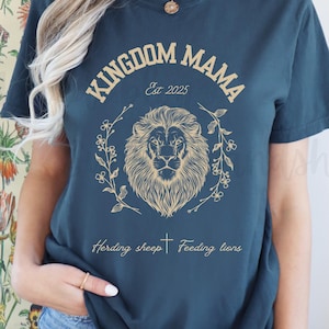 Kingdom Mama Shirt – Christian Mom Tee, Lion of Judah. Faith Shirt, Comfort Colors Style, Bible Verse Inspired Gift. Raising Sheep Feeding