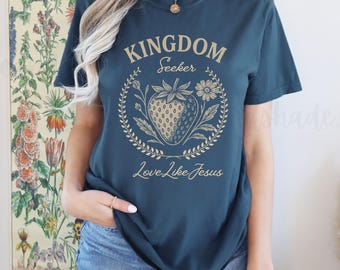 Kingdom Seeker. Christian Shirt. Love Like Jesus. Vintage Strawberry, Comfort Colors Faith Shirt, Christian Apparel. Mothers Day Gift.