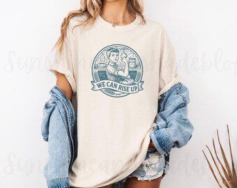 We Can Rise Up- Baking Shirt – Funny Sourdough Tee for Women, Retro Homestead Kitchen Gift, Cottagecore Comfort Colors Style, Bread Maker