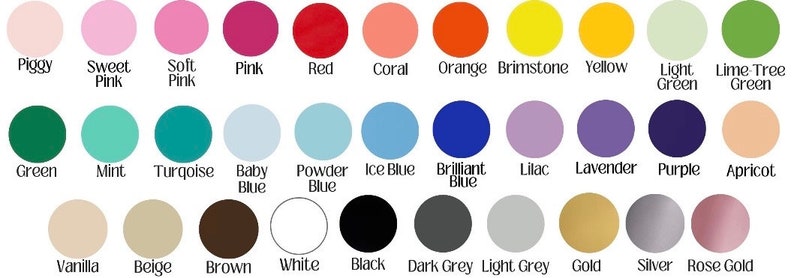 May include: A color chart featuring thirty-one circular swatches arranged in three rows. Each circle is labeled with its corresponding color name, including Piggy, Sweet Pink, Soft Pink, Pink, Red, Coral, Orange, Brimstone, Yellow, Light Green, Lime-Tree Green, Green, Mint, Turquoise, Baby Blue, Powder Blue, Ice Blue, Brilliant Blue, Lilac, Lavender, Purple, Apricot, Vanilla, Beige, Brown, White, Black, Dark Grey, Light Grey, Gold, Silver, and Rose Gold.
