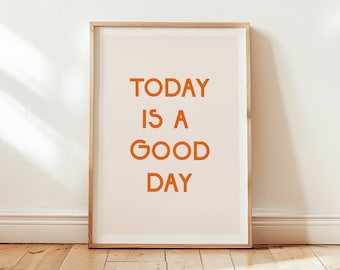 Motivational Wall Art Print, Today Is A Good Day (Digital Download)