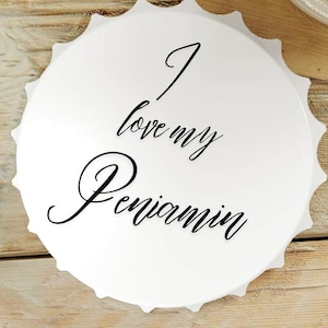 Trendy Bottle Opener, I Love My Penjamin, Unique Gift for Beer Lovers, Kitchen Gadget, Barware, Party Favor