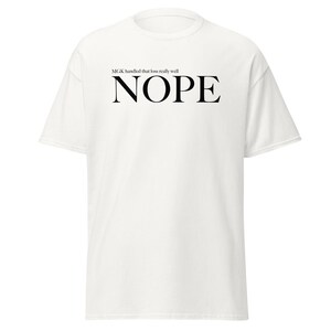 MGK Handled That Well - Funny T-Shirt - Nope Series