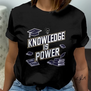 Knowledge Is Power T-Shirt, Book Lover Gift, Teacher Appreciation Shirt, Education Graphic Tee, Motivational Quote Shirt
